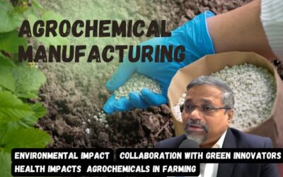 Agrochemical Manufacturing at a Crossroads: Understanding Health & Environmental Impacts