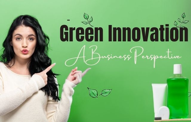 Green Innovation: A Business Perspective