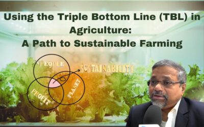 Using the Triple Bottom Line (TBL) in Agriculture: A Path to Sustainable Farming
