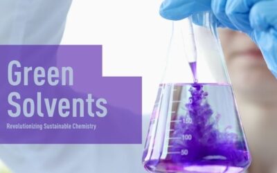 Green Solvents: Revolutionizing Sustainable Chemistry
