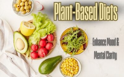 How Plant-Based Diets Boost Mood, Energy, and Mental Clarity: A Path to Better Health