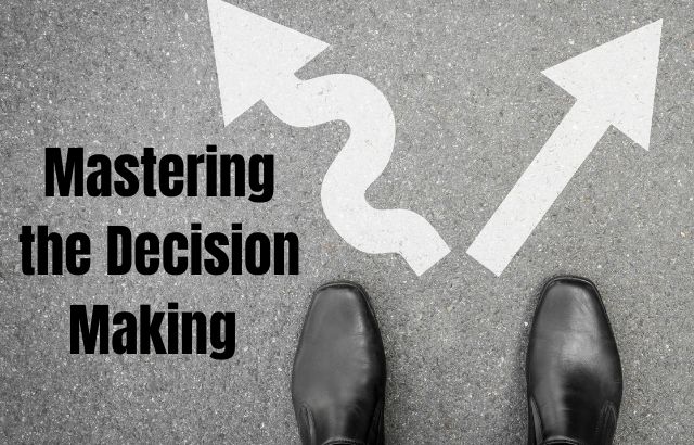 Mastering the Decision Making
