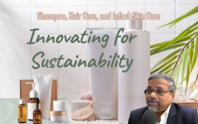 Shampoo, Hair Care, and Infant Skin Care: Innovating for Sustainability