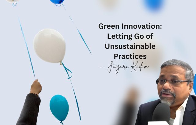 Green Innovation: Letting Go of Unsustainable Practices