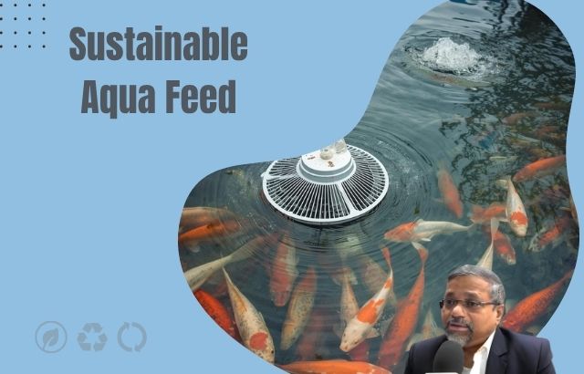 Sustainable Aqua Feed for Green Innovation