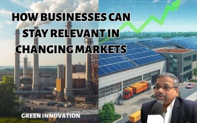 How Businesses Can Stay Relevant in Changing Markets – A Green Future Perspective