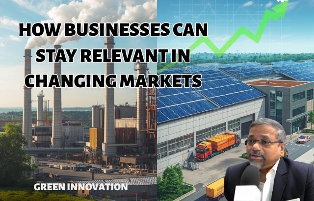 How Businesses Can Stay Relevant in Changing Markets