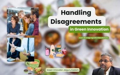 Handling Disagreements in Green Innovation: A Strategic Guide for Food & Beverage Ingredient Manufacturers