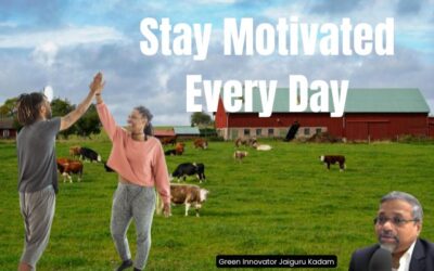 Stay Motivated Every Day as a Green Innovator